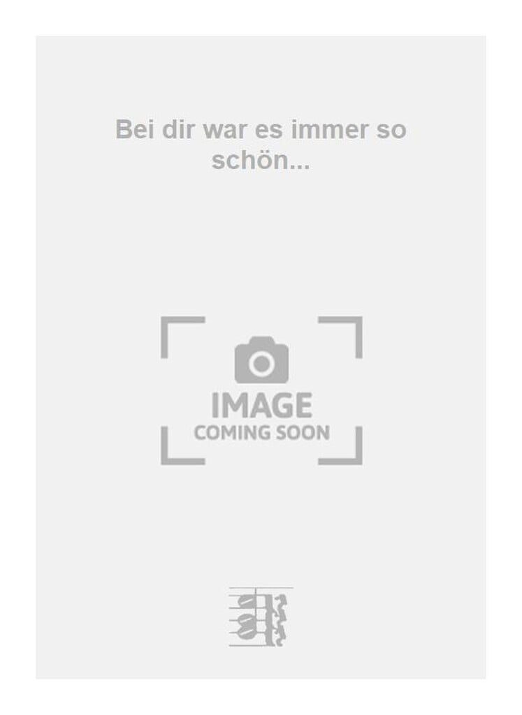 Bei dir war es immer so schön...